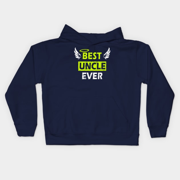 Best Uncle Ever - Perfect Gift Design with Wings Kids Hoodie by MFK_Clothes